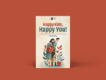 Happy Kids, Happy You!